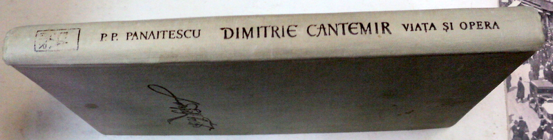 DIMITRIE CANTEMIR.VIATA SI OPERA ,P.P. PANAITESCU 1958