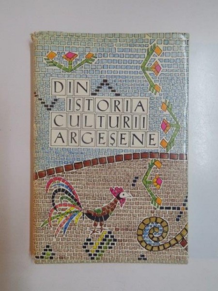 DIN ISTORIA CULTURII ARGESENE de AUGUSTIN Z.N. POP 1965, DEDICATIE