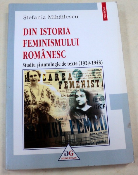DIN ISTORIA FEMINISMULUI ROMANESC-STEFANIA MIHAILESCU  2006