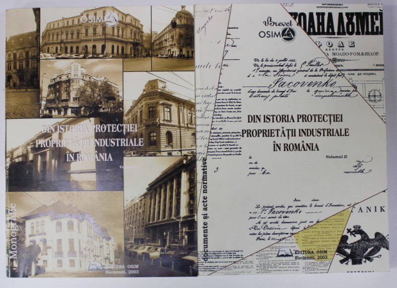 DIN ISTORIA PROTECTIEI PROPRIETATII INDUSTRIALE IN ROMANIA , VOLUMELE I - III , 2003