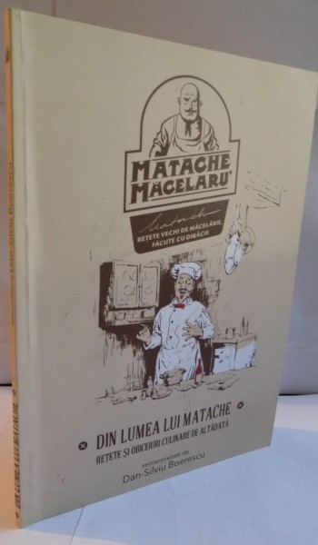 DIN LUMEA LUI MATACHE, RETETE SI OBICEIURI CULINARE DE ALTADATA de DAN-SILVIU BOERESCU, 2015