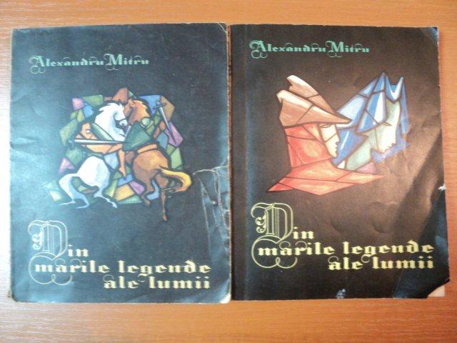 DIN MARILE LEGENDE ALE LUMII de ALEXANDRU MITRU  2 VOL  1963