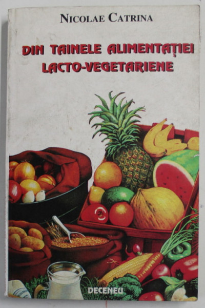 DIN TAINELE ALIMENTATIEI LACTO VEGETARIENE de NICOLAE CATRINA *PREZINTA HALOURI DE APA