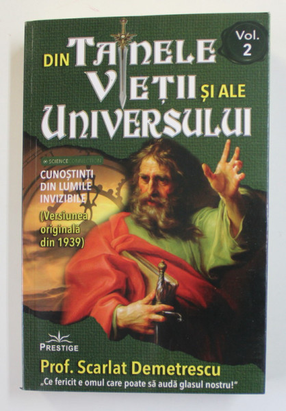 DIN TAINELE VIETII SI ALE UNIVERSULUI , VOLUMUL II de SCARLAT DEMETRESCU , 2020 * MICI DEFECTE