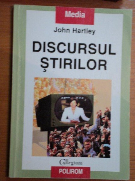 DISCURSUL STIRILOR de JOHN HARTLEY - 1999 * PREZINTA SUBLINIERI