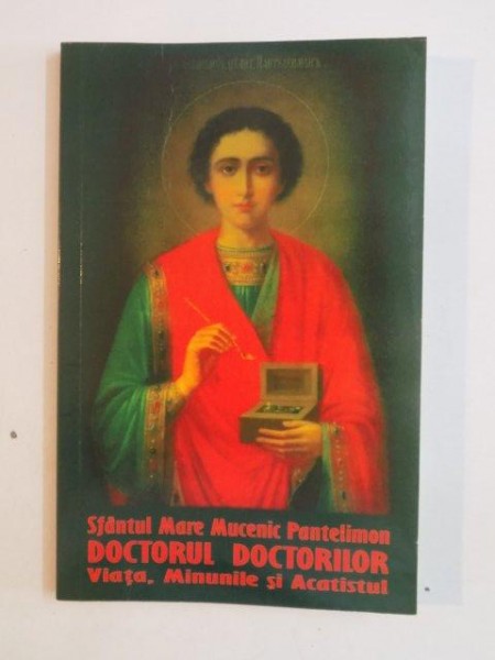 DOCTORUL DOCTORILOR , VIATA , MINUNILE SI ACATISTUL de SFANTUL MARE MUCENIC PANTELIMON , PREZINTA HALOURI DE APA