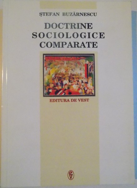 DOCTRINE SOCIOLOGICE COMPARATE de STEFAN BUZARNESCU , 2007