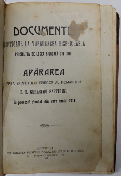 DOCUMENTE PRIVITOARE LA TURBURAREA BISERICEASCA PRICINUITA DE LEGEA SINODALA DIN 1909 SI APARAREA P.S. EPISCOP AL ROMANULUI D.D. GERASIMU SAFFIRINU , 1911