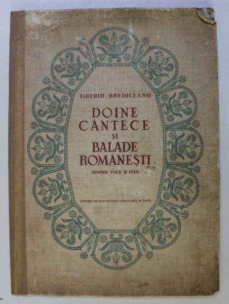 DOINE , CANTECE SI BALADE ROMANESTI , PENTRU VOCE SI PIAN de TIBERIU BREDICEANU 1954 , COPERTA SPATE ESTE PATATA