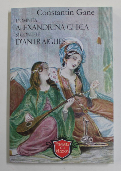 DOMNITA MALEXANDRINA GHICA SI CONTELE D ' ANTRAIGUES de CONSTANTIN GANE , 2019