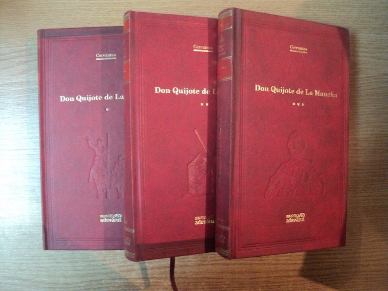 DON QUIJOTE DE LA MANCHA , VOL.I - III de CERVANTES , EDITURA ADEVARUL