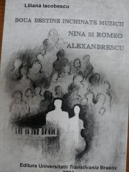 DOUA DESTINE INCHINATE MUZICII   NINA SI ROMEO ALEXANDRESCU  - LILIANA IACOBESCU, BRASOV 2004