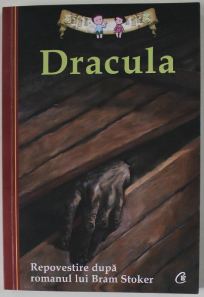 DRACULA , repovestire de TANIA ZAMORSKY , dupa romanul lui BRIAM STOKER , ilustratii de JAMEL AKIB , 2017