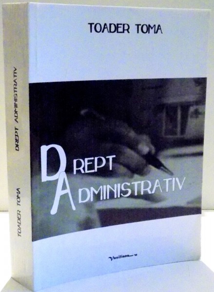 DREPT ADMINISTRATIV , EDITIA A II-A de TOADER TOMA , 2010