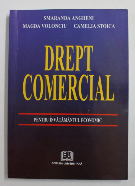 DREPT COMERCIAL de SMARANDA ANGHENI , MAGDA VOLONCIU , CAMELIA STOICA , 2004