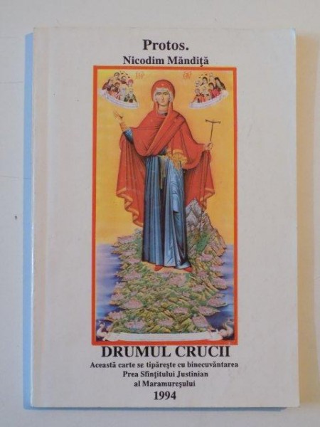 DRUMUL CRUCII de PROTOS. NICODIM MANDITA, 1994