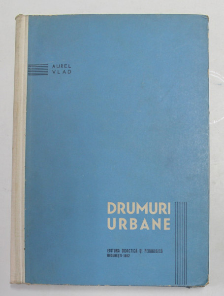 DRUMURI URBANE de ING. AUREL VLAD , 1962