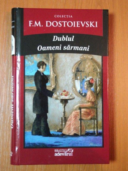DUBLUL, OAMENI SARMANI de F.M. DOSTOIEVSKI , 2011