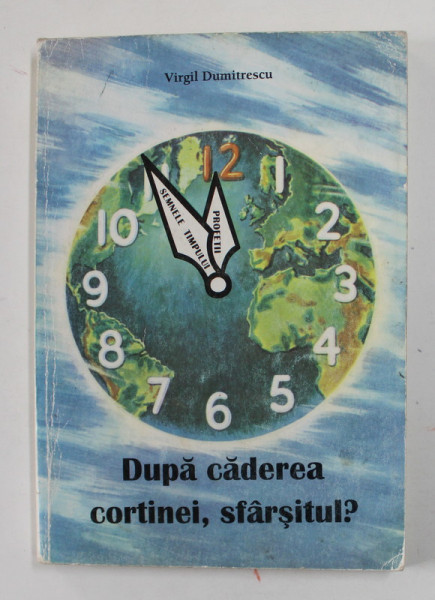 DUPA CADEREA  CORTINEI , SFARSITUL ? de VIRGIL DUMITRESCU , 1996 , PREZINTA PETE , URME DE UZURA , MICA INSEMNARE