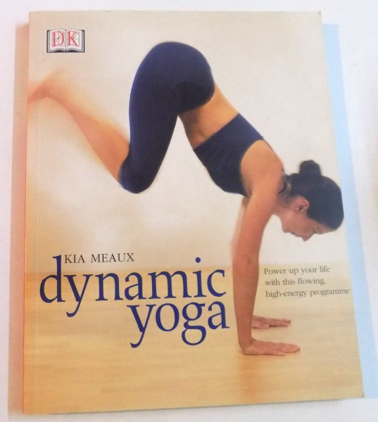 DYNAMIC YOGA by KIA MEAUX , 2002