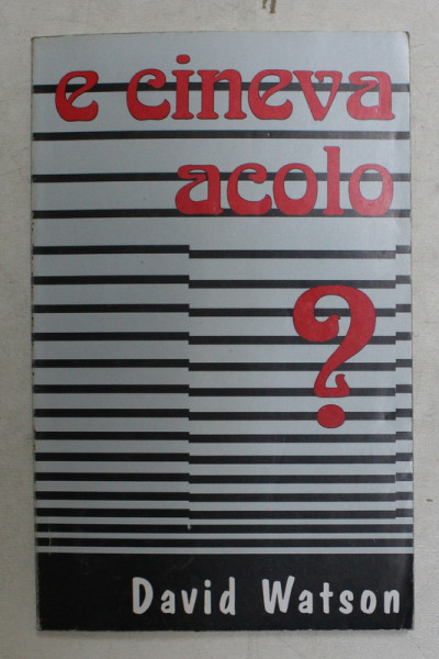 E CINEVA ACOLO de DAVID WATSON ,