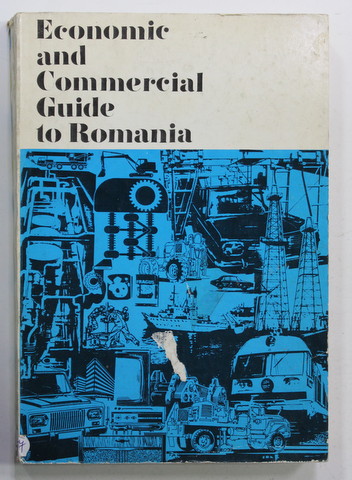 ECONOMIC AND COMMERCIAL GUIDE TO ROMANIA , 1977 , COPERTA CU URME DE UZURA SI DEFECTE