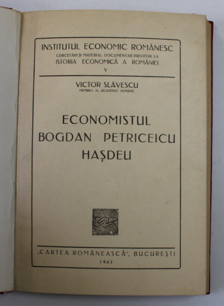 ECONOMISTUL BOGDAN PETRICEICU HASDEU de VICTOR SLAVESCU , 1943