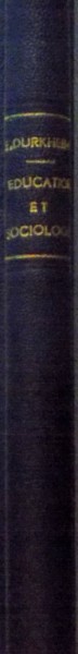EDUCATION ET SOCIOLOGIE par EMILE DURKHEIM, QUATRIEME EDITION, 1938