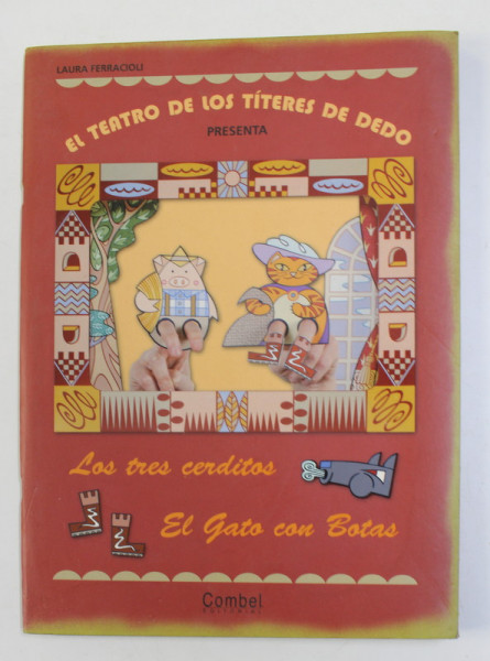 EL TEATRO DE LOS TITERES DE DEDO - LOS TRES CERDITOS - EL GATO CON BOTAS - LAURA FERRACIOLI , CARTE INTERACTIVA , 2011