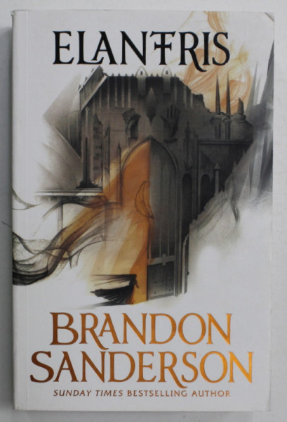 ELANTRIS by BRANDON SANDERSON , 2016 *MIC DEFECT BLOCUL DE FILE