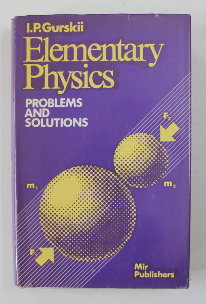 ELEMENTARY PHSYCICS - PROBLEMS AND SOLUTIONS by I.P. GURSKII , 1987