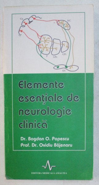 ELEMENTE ESENTIALE DE NEUROLOGIE CLINICA-BOGDAN O. POPESCU,OVIDIU BAJENARU