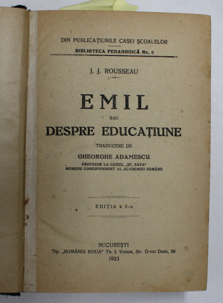 EMIL SAU DESPRE EDUCATIUNE-VOL I-II J.J. ROUSSEAU EDITIA A V-A , 1923