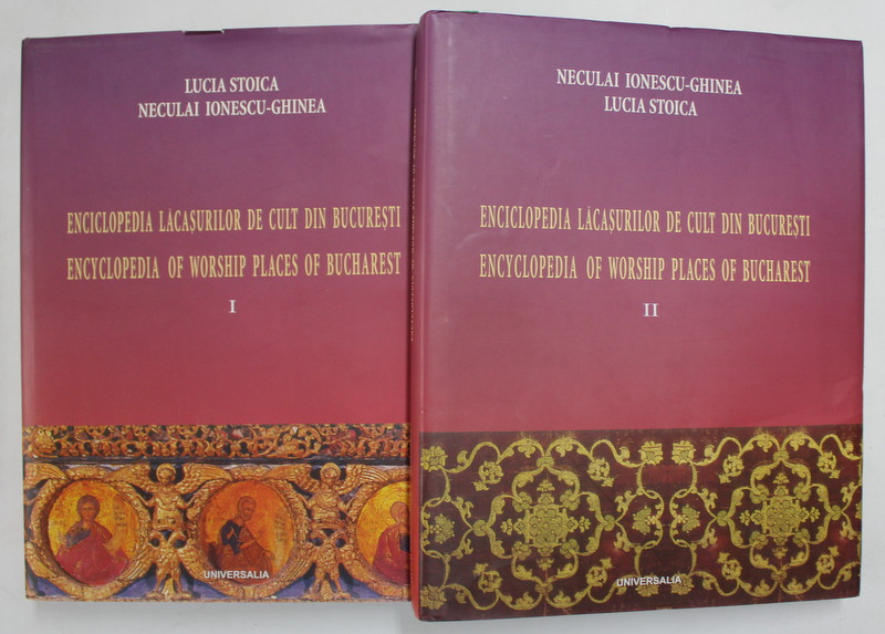 ENCICLOPEDIA LACASURILOR DE CULT DIN BUCURESTI , BISERICILE ORTODOXE , VOL. I-II  de LUCIA STOICA , NECULAI IONESCU - GHINEA , 2005 , MINIMA UZURA