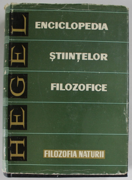 ENCICLOPEDIA STIINTELOR FILOZOFICE. PARTEA A DOUA: FILOZOFIA NATURII de HEGEL  1971