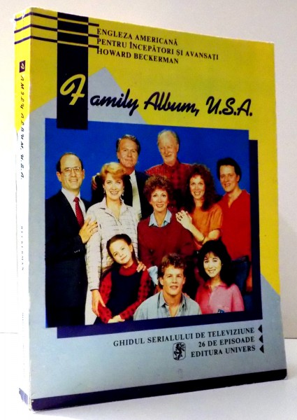 ENGLEZA AMERICANA PENTRU INCEPATORI SI AVANSATI, FAMILY ALBUM, U.S. A. de HOWARD BECKERMAN , 1993