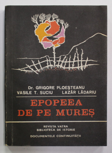 EPOPEEA DE PE MURES de GRIGORE PLOESTEANU ...LAZAR LADARIU , 1985