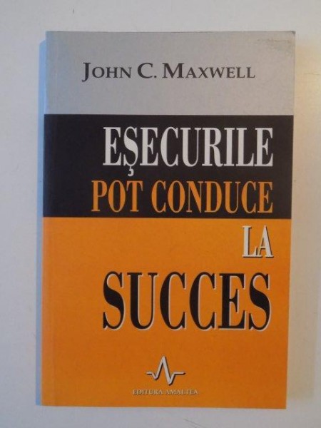 ESECURILE POT CONDUCE LA SUCCES de JOHN C. MAXWELL , 2004