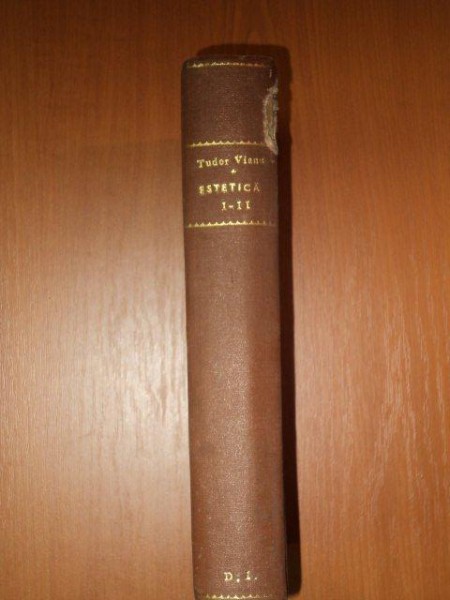 ESTETICA de  TUDOR VIANU VOL.I-II 1934 , COLIGAT