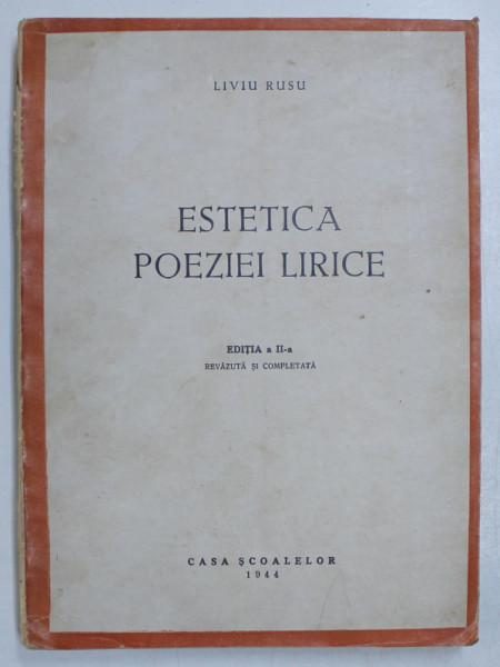 ESTETICA POEZIEI LIRICE , ED. a II a ravazuta si completata de LIVIU RUSU , 1944 *COPERTA SPATE UZATA