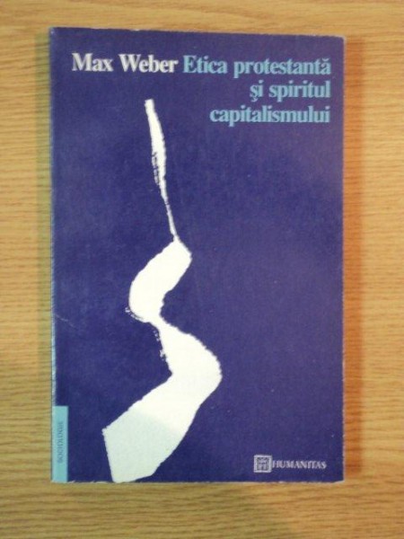ETICA PROTESTANTA SI SPIRITUL CAPITALISMULUI de MAX WEBER , 1993 * DEFECT LA BLOCUL DE FILE