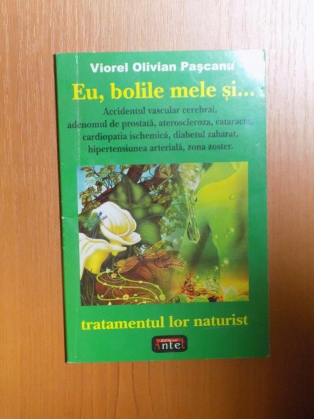 EU , BOLILE MELE SI ... de VIOREL OLIVIAN PASCANU