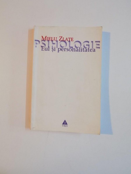 EUL SI PERSONALITATEA de MIELU ZLATE , 2004