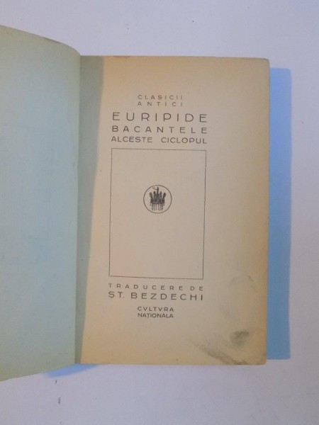 EURIPIDE BACANTELE ALCESTE , CICLOPUL , CLASICII ANTICI