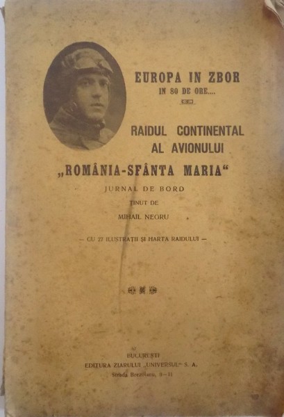 EUROPA IN ZBOR  IN 80 DE ORE - RAIDUL CONTINENTAL AL AVIONULUI  " ROAMNIA SFANAT MARIA" JURNAL TINUT DE MIHAIL NEGRU
