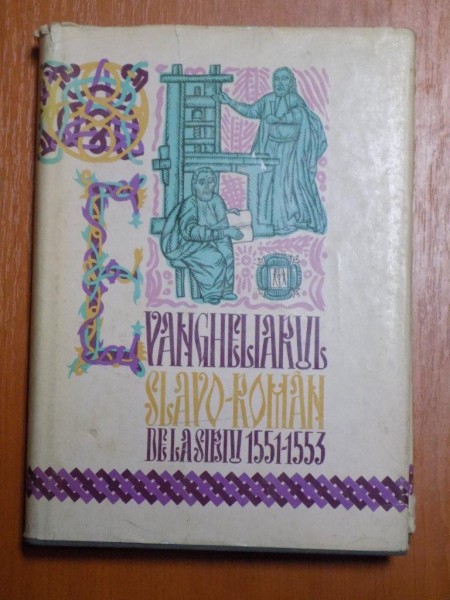 EVANGHELIARUL SLAVO-ROMAN DE LA SIBIU 1551-1553 , Bucuresti 1971, DEDICATIE*