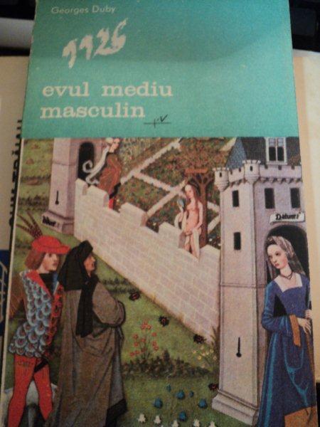 EVUL MEDIU MASCULIN-GEORGES DUBY