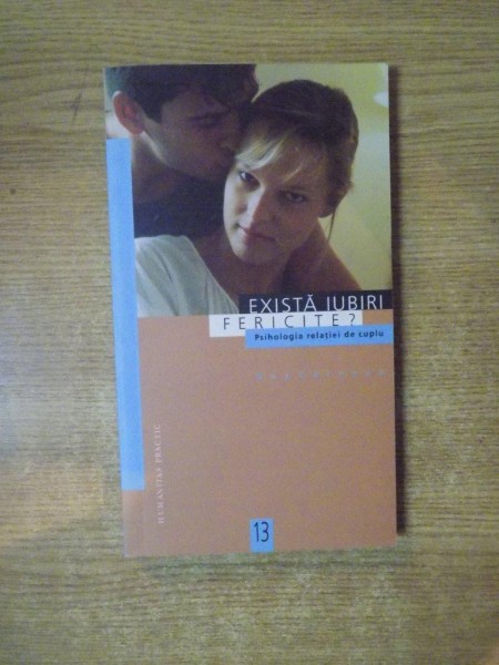 EXISTA IUBIRI FERICITE , PSIHOLOGIA RELATIEI DE CUPLU de GUY CORNEAU , 2000