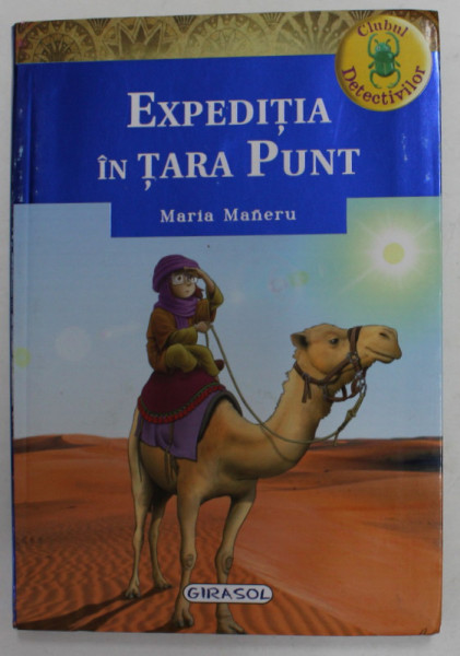 EXPEDITIA IN TARA PUNT , SERIA ' CLUBUL DETECTIVILOR ' de MARIA MANERU  , 2018 ,