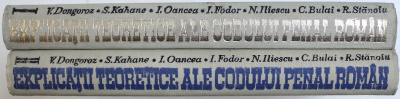 EXPLICATII TEORETICE ALE CODULUI DE PROCEDURA PENALA ROMAN,I-II VOL.-VINTILA DONGOROZ,SIEGFRIED KAHANE,GEORGE ANTONIU,CONSTANTIN BULAI,NICOLETA ILIESCU,RODICA STANOIU,BUC.1970